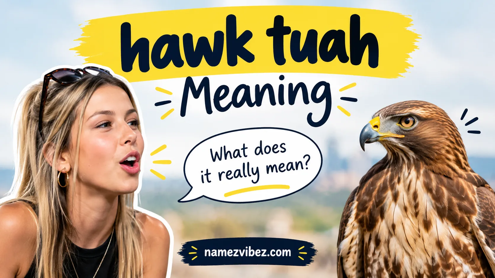 Hawk Tuah Meaning